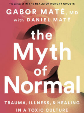 Gabor Mate the Myth of Normal