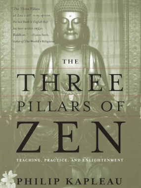 The Three Pillars of Zen by Philip Kapleau